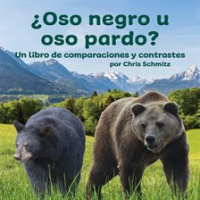 ¿Oso negro u oso pardo? Un libro de comparaciones y contrastes by Schmitz, Chris